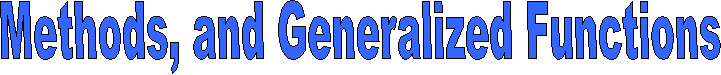 Methods, and Generalized Functions